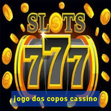 jogo dos copos cassino